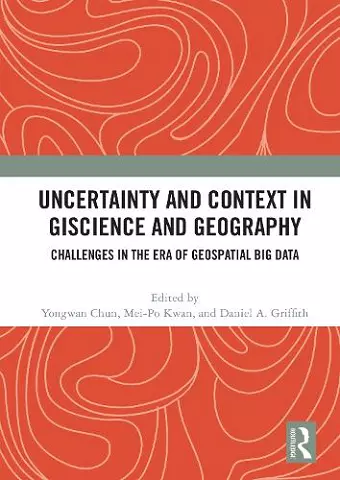 Uncertainty and Context in GIScience and Geography cover