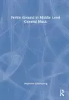 Fertile Ground in Middle Level General Music cover