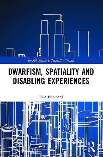 Dwarfism, Spatiality and Disabling Experiences cover