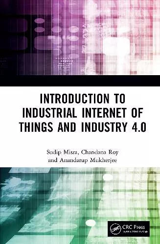 Introduction to Industrial Internet of Things and Industry 4.0 cover