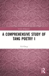 A Comprehensive Study of Tang Poetry I cover