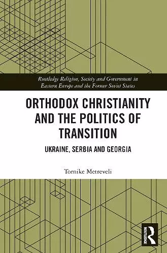 Orthodox Christianity and the Politics of Transition cover