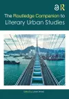 The Routledge Companion to Literary Urban Studies cover