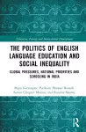 The Politics of English Language Education and Social Inequality cover