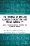 The Politics of English Language Education and Social Inequality cover