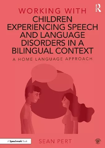 Working with Children Experiencing Speech and Language Disorders in a Bilingual Context cover