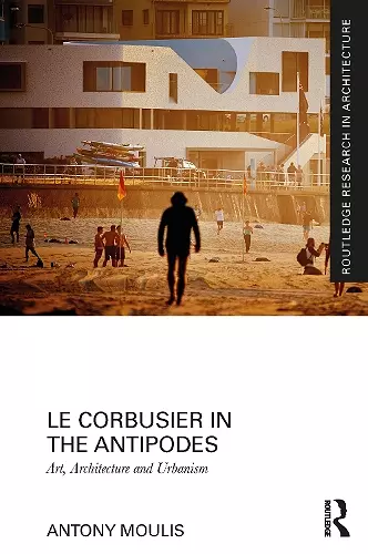 Le Corbusier in the Antipodes cover