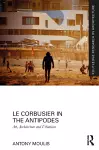 Le Corbusier in the Antipodes cover
