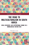 The Road to Multiculturalism in South Korea cover