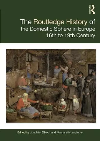 The Routledge History of the Domestic Sphere in Europe cover