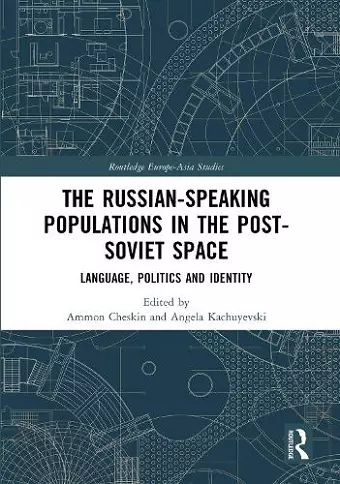 The Russian-speaking Populations in the Post-Soviet Space cover