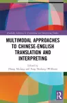 Multimodal Approaches to Chinese-English Translation and Interpreting cover