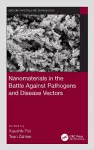 Nanomaterials in the Battle Against Pathogens and Disease Vectors cover