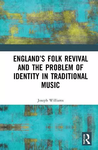 England’s Folk Revival and the Problem of Identity in Traditional Music cover