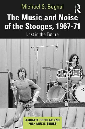 The Music and Noise of the Stooges, 1967-71 cover