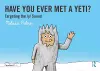 Have You Ever Met a Yeti? cover