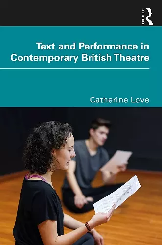 Text and Performance in Contemporary British Theatre cover