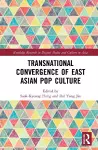 Transnational Convergence of East Asian Pop Culture cover