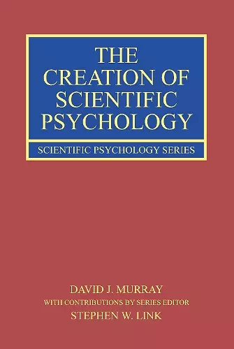 The Creation of Scientific Psychology cover