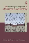 The Routledge Companion to Marxisms in Art History cover
