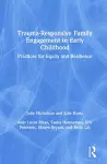 Trauma-Responsive Family Engagement in Early Childhood cover