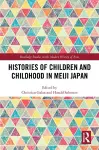 Histories of Children and Childhood in Meiji Japan cover