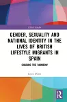 Gender, Sexuality and National Identity in the Lives of British Lifestyle Migrants in Spain cover