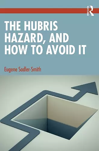 The Hubris Hazard, and How to Avoid It cover