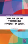 China, the USA and Technological Supremacy in Europe cover