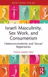 Israeli Masculinity, Sex Work, and Consumerism cover