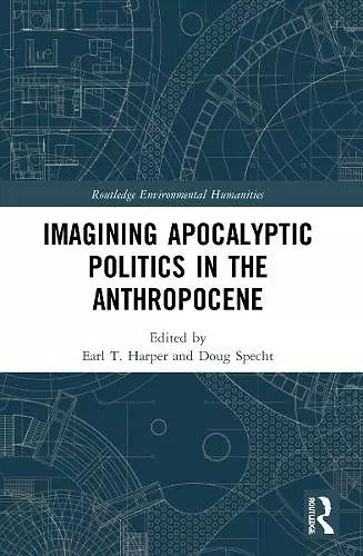 Imagining Apocalyptic Politics in the Anthropocene cover