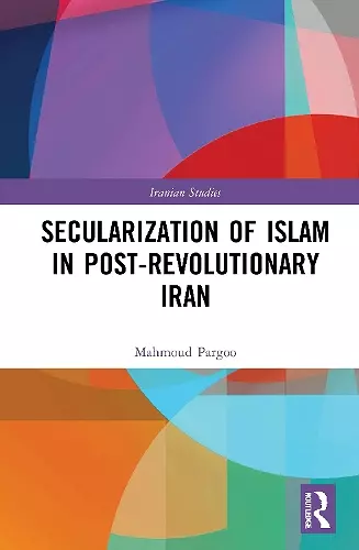 Secularization of Islam in Post-Revolutionary Iran cover