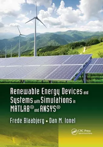 Renewable Energy Devices and Systems with Simulations in MATLAB® and ANSYS® cover