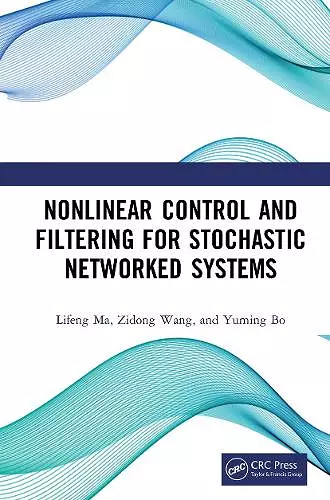 Nonlinear Control and Filtering for Stochastic Networked Systems cover