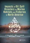 Impacts of Oil Spill Disasters on Marine Habitats and Fisheries in North America cover