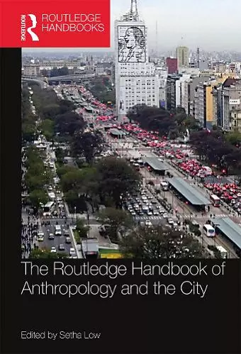 The Routledge Handbook of Anthropology and the City cover