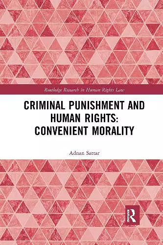 Criminal Punishment and Human Rights: Convenient Morality cover