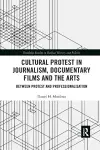 Cultural Protest in Journalism, Documentary Films and the Arts cover