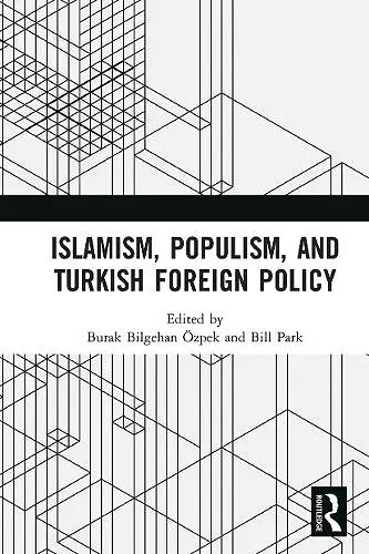 Islamism, Populism, and Turkish Foreign Policy cover