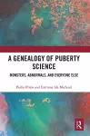 A Genealogy of Puberty Science cover