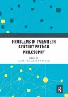 Problems in Twentieth Century French Philosophy cover