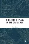 A History of Place in the Digital Age cover