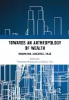 Towards an Anthropology of Wealth cover