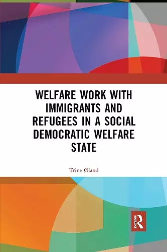 Welfare Work with Immigrants and Refugees in a Social Democratic Welfare State cover