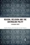 Reason, Religion and the Australian Polity cover