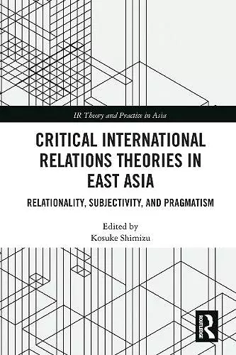 Critical International Relations Theories in East Asia cover