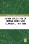 British Exploitation of German Science and Technology, 1943-1949 cover