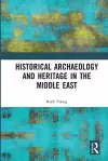 Historical Archaeology and Heritage in the Middle East cover