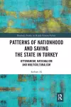 Patterns of Nationhood and Saving the State in Turkey cover