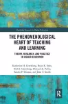 The Phenomenological Heart of Teaching and Learning cover